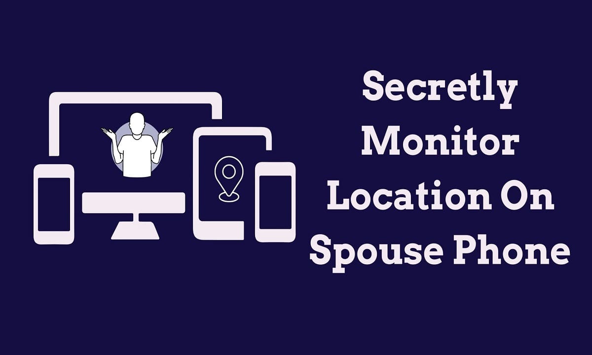 secretly-monitor-location-on-spouse-phone